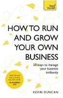Kevin Duncan - How to Run and Grow Your Own Business: 20 Ways to Manage Your Business Brilliantly - 9781473638136 - V9781473638136