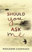 Marianne Kavanagh - Should You Ask Me - 9781473639331 - V9781473639331