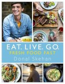 Donal Skehan - Eat. Live. Go - Fresh Food Fast - 9781473640115 - V9781473640115