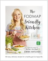 Emma Hatcher - The FODMAP Friendly Kitchen Cookbook: 100 easy, delicious, recipes for a healthy gut and a happy life - 9781473641464 - V9781473641464
