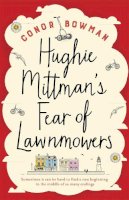 Conor Bowman - Hughie Mittman´s Fear of Lawnmowers - 9781473641822 - 9781473641822