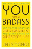Jen Sincero - You Are a Badass: How to Stop Doubting Your Greatness and Start Living an Awesome Life - 9781473649521 - V9781473649521