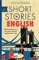 Olly Richards - Short Stories in English for Beginners: Read for pleasure at your level, expand your vocabulary and learn English the fun way! - 9781473683556 - 9781473683556