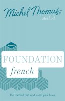 Michel Thomas - Foundation French New Edition (Learn French with the Michel Thomas Method): Beginner French Audio Course - 9781473691667 - V9781473691667