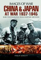 Philip Jowett - China and Japan at War 1937 - 1945 - 9781473827523 - V9781473827523