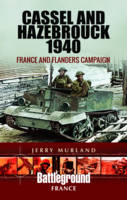 Jerry Murland - Cassel and Hazebrouck 1940: France and Flanders Campaign - 9781473852655 - V9781473852655