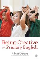 Adrian Copping - Being Creative in Primary English - 9781473915657 - V9781473915657