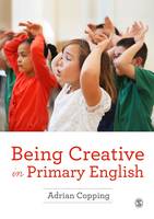 Adrian Copping - Being Creative in Primary English - 9781473915664 - V9781473915664