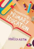 Rebecca Austin - Researching Primary Education - 9781473948136 - V9781473948136