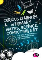 Alan Cross - Curious Learners in Primary Maths, Science, Computing and DT - 9781473952386 - V9781473952386