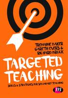 Tremaine Baker - Targeted Teaching: Strategies for secondary teaching - 9781473973039 - V9781473973039