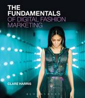 Clare Harris - The Fundamentals of Digital Fashion Marketing - 9781474220859 - V9781474220859