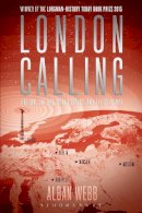 Dr Alban Webb - London Calling: Britain, the BBC World Service and the Cold War - 9781474227490 - V9781474227490