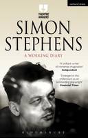 Simon Stephens - Simon Stephens: A Working Diary - 9781474251419 - V9781474251419