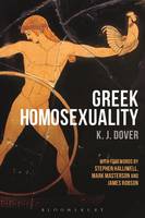 Sir Kenneth J. Dover - Greek Homosexuality: with Forewords by Stephen Halliwell, Mark Masterson and James Robson - 9781474257152 - V9781474257152