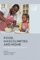 Szabo Michelle - Food, Masculinities, and Home: Interdisciplinary Perspectives - 9781474262323 - V9781474262323