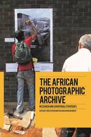 Christopher Morton - The African Photographic Archive: Research and Curatorial Strategies - 9781474284660 - V9781474284660