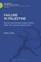 Martin Jones - Failure in Palestine: British and United States Policy after the Second World War - 9781474291279 - V9781474291279