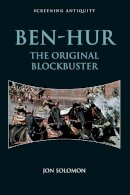 Jon Solomon - Ben-Hur: The Original Blockbuster - 9781474407953 - V9781474407953