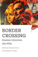Alexander Burry - Border Crossing: Russian Literature into Film - 9781474411424 - V9781474411424