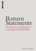 Gregg Lambert - Return Statements: The Return of Religion in Contemporary Philosophy - 9781474413916 - V9781474413916