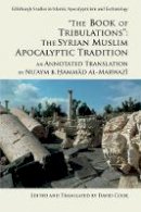 Nu´aym B Hammad Al-Marwazi - ´The Book of Tribulations: the Syrian Muslim Apocalyptic Tradition´: An Annotated Translation by Nu´Aym b. Hammad Al-Marwazi - 9781474424103 - V9781474424103