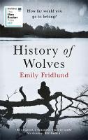 Emily Fridlund - History of Wolves: Shortlisted for the 2017 Man Booker Prize - 9781474602945 - V9781474602945