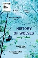 Emily Fridlund - History of Wolves: Shortlisted for the 2017 Man Booker Prize - 9781474602969 - 9781474602969