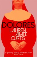 Lauren Aimee Curtis - Dolores - 9781474611930 - 9781474611930