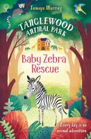 Tamsyn Murray - TangleWood Animal Park (1): Baby Zebra Resue - 9781474903035 - V9781474903035