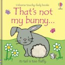 Fiona Watt - That´s not my bunny…: An Easter And Springtime Book For Babies and Toddlers - 9781474988889 - 9781474988889