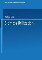 Wilfred Cote (Ed.) - Biomass Utilization - 9781475708356 - V9781475708356