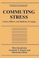 Meni Koslowsky - Commuting Stress: Causes, Effects, and Methods of Coping - 9781475797671 - V9781475797671