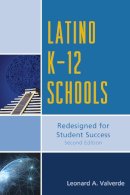 Leonard A. Valverde - Latino K-12 Schools - 9781475806250 - V9781475806250