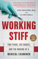 Judy Melinek - Working Stiff: Two Years, 262 Bodies, and the Making of a Medical Examiner - 9781476727264 - V9781476727264