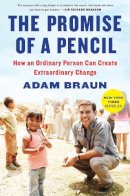 Adam Braun - The Promise of a Pencil: How an Ordinary Person Can Create Extraordinary Change - 9781476730622 - V9781476730622