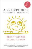 Brian Grazer - A Curious Mind: The Secret to a Bigger Life - 9781476730776 - V9781476730776