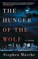 Stephen Marche - The Hunger of the Wolf. A Novel.  - 9781476730820 - V9781476730820