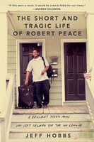 Jeff Hobbs - The Short and Tragic Life of Robert Peace: A Brilliant Young Man Who Left Newark for the Ivy League - 9781476731902 - V9781476731902