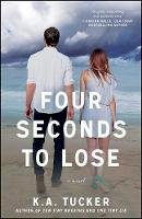 K. A. Tucker - Four Seconds to Lose: A Novel - 9781476740492 - V9781476740492