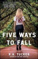 K.A. Tucker - Five Ways to Fall: A Novel - 9781476740515 - V9781476740515