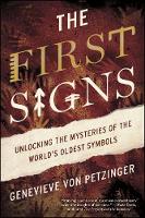 Genevieve Von Petzinger - The First Signs: Unlocking the Mysteries of the World´s Oldest Symbols - 9781476785509 - V9781476785509