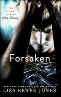 Lisa Renee Jones - Forsaken (The Secret Life of Amy Bensen) - 9781476793795 - V9781476793795