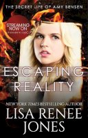 Lisa Renee Jones - Escaping Reality (The Secret Life of Amy Bensen) - 9781476793825 - V9781476793825