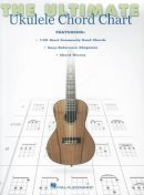 Hal Leonard Publishing Corporation - The Ultimate Ukulele Chord Chart: Ukulele Series - 9781476813615 - V9781476813615