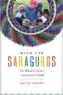 David Syring - With the Saraguros: The Blended Life in a Transnational World - 9781477309810 - V9781477309810