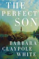 Barbara Claypole White - The Perfect Son - 9781477830048 - V9781477830048