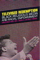 Carolyn Moxley Rouse - Televised Redemption: Black Religious Media and Racial Empowerment - 9781479818174 - V9781479818174