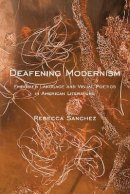 Rebecca Sanchez - Deafening Modernism - 9781479828869 - V9781479828869