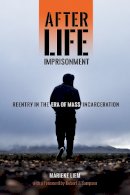Marieke Liem - After Life Imprisonment: Reentry in the Era of Mass Incarceration (New Perspectives in Crime, Deviance, and Law) - 9781479882823 - V9781479882823